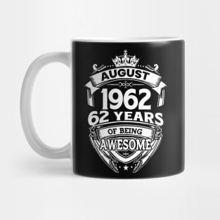 August 1962 62 Years Of Being Awesome 62nd Birthday Mug